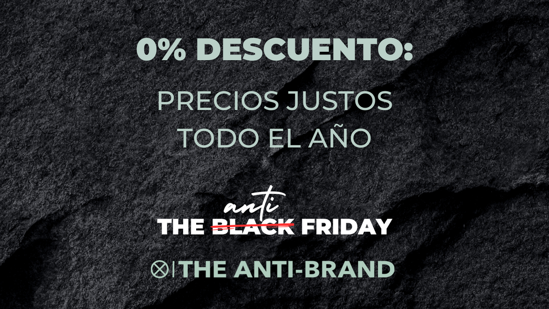 🖤 The ANTI-Friday: 0% de descuento ¿Por qué?